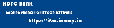 HDFC BANK  ANDHRA PRADESH CHITTOOR SETTIPALLE   ifsc code